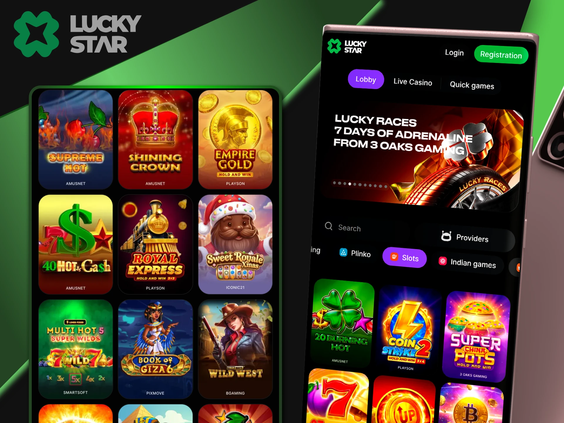 You will find all types of slots in the LuckyStar app.